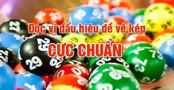 Các phương pháp chơi đề khi có dấu hiệu báo đề về kép