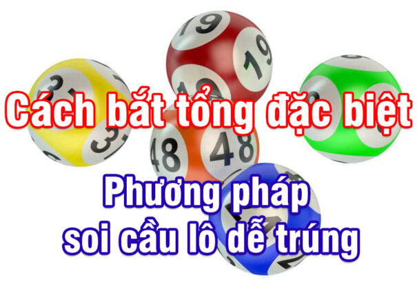 Soi cầu lô bạc nhớ – Phương pháp tính cầu đẹp chuẩn xác giúp trúng lớn