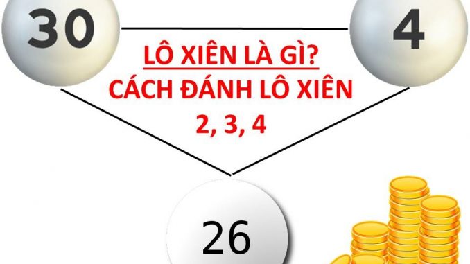 Lô xiên miền Bắc, lô xiên miền Nam và những điều cần biết