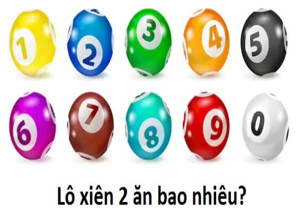 Lô xiên 2 ăn bao nhiêu? Cách đánh lô xiên 2 chuẩn nhất