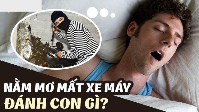 Tìm lời giải đáp: mơ mất xe máy đánh con gì? Điềm xui hay hên?