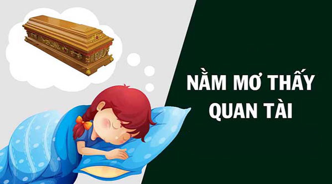 Nằm mơ thấy quan tài đánh số gì? Điềm báo gì? Hên hay xui