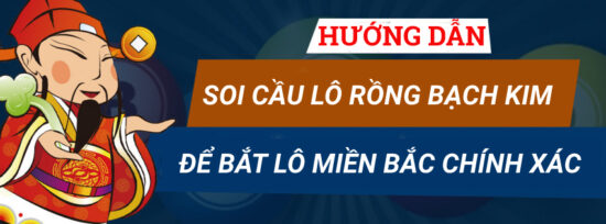 Bật mí cách soi cầu lô rồng bạch kim tỷ lệ trúng cao nhất