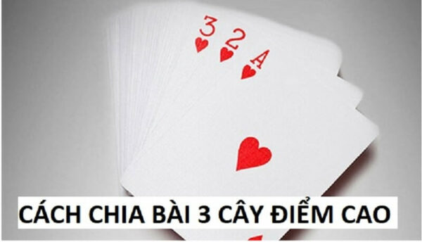 Bật mí cách chia bài 3 cây điểm cao hiệu quả nhất