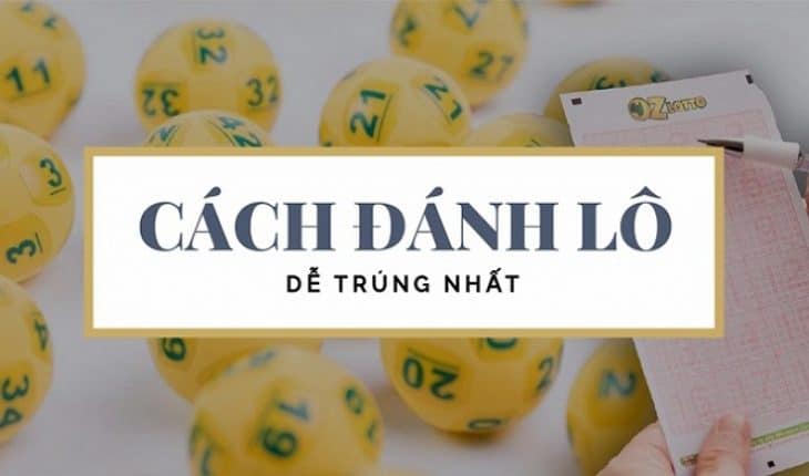 36 cách đánh lô đề cực chuẩn cập nhập mới nhất 2020