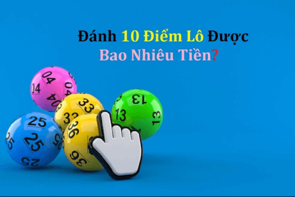 1 điểm lô bao nhiêu tiền? Cách tính tiền khi lô về