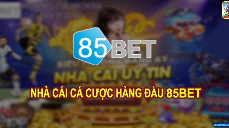 85BET – Hướng dẫn đăng ký tài khoản tại nhà cái 85bet nhanh chóng