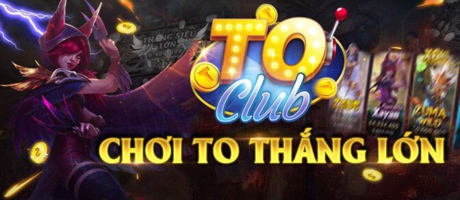 To Club – Cổng game hot nhất hiện nay