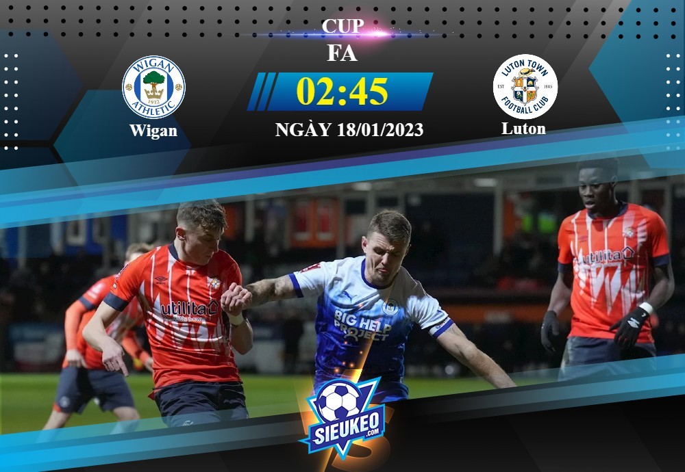 Soi kèo bóng đá Wigan vs Luton 02h45 ngày 18/01/2023: Ngày của hàng công