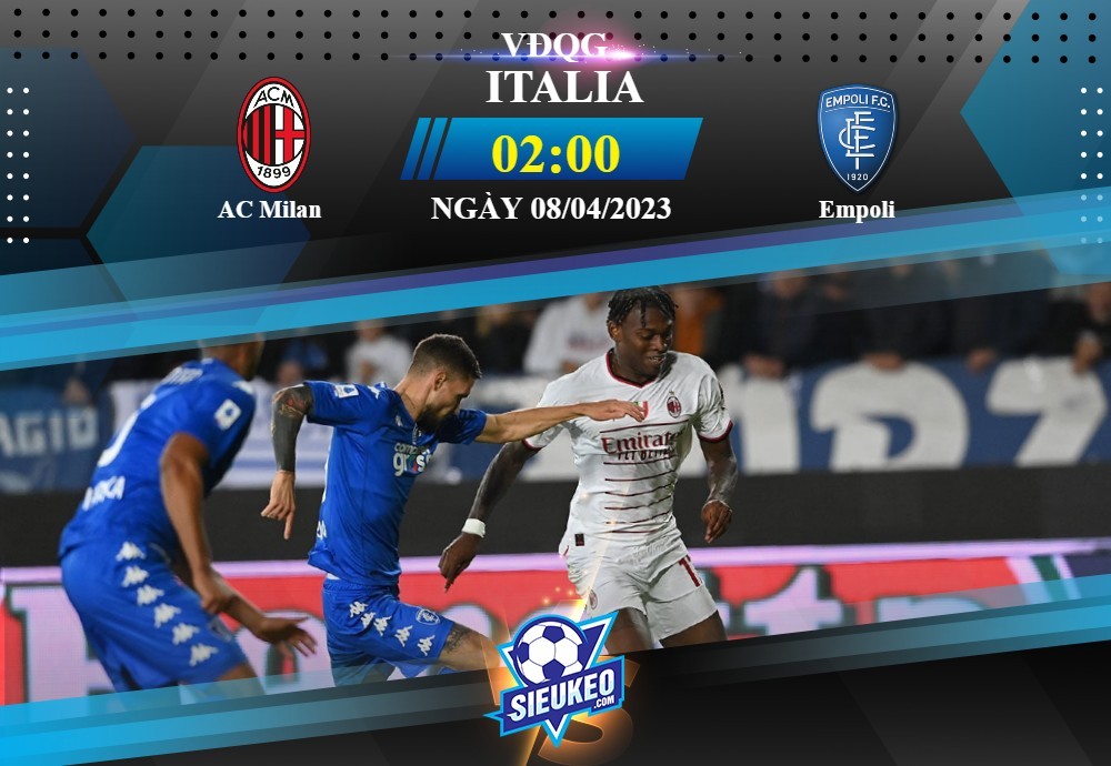 Soi kèo bóng đá AC Milan vs Empoli 02h00 ngày 08/04/2023: Tiễn khách về tay trắng