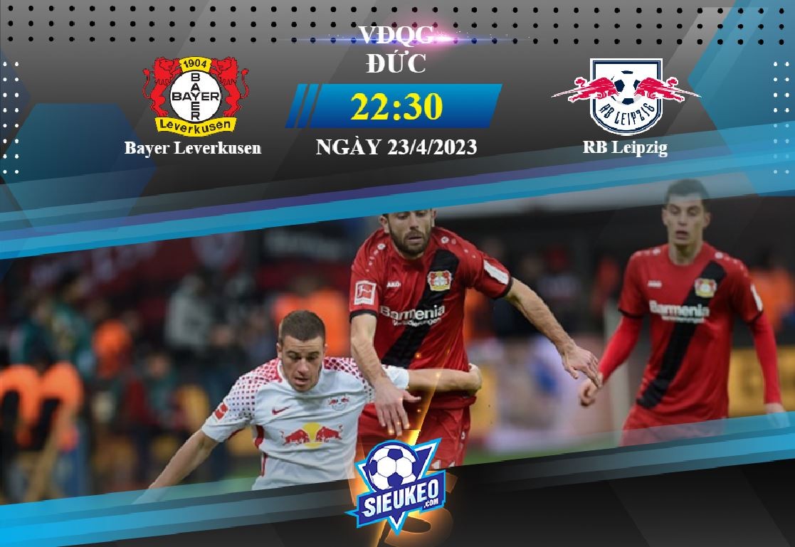 Soi kèo bóng đá Bayer Leverkusen vs RB Leipzig 22h30 ngày 23/04/2023: Khó cho Leverkusen