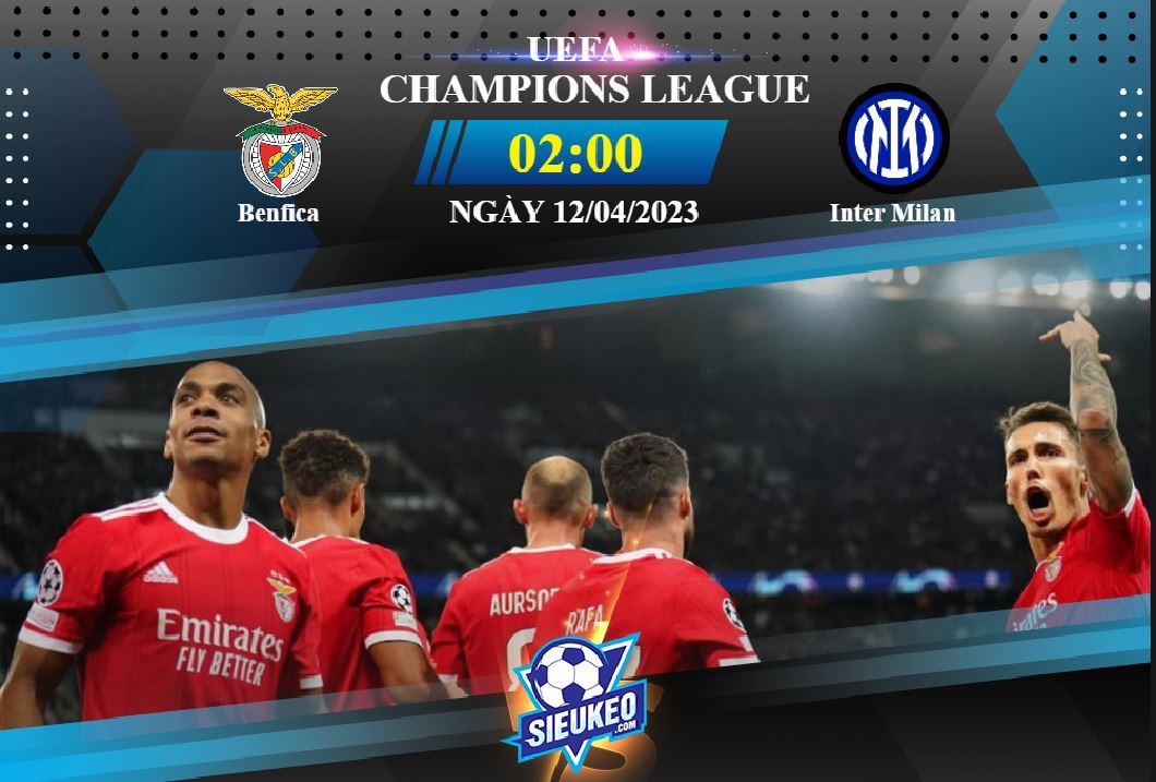 Soi kèo bóng đá Benfica vs Inter Milan 02h00 ngày 12/04/2023: Lợi thế 1 bàn