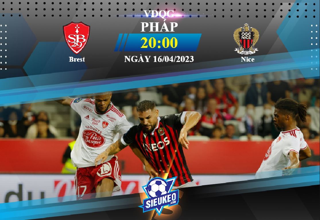 Soi kèo bóng đá Brest vs Nice 20h00 ngày 16/04/2023: Bất ngờ tại Francis-Le Ble