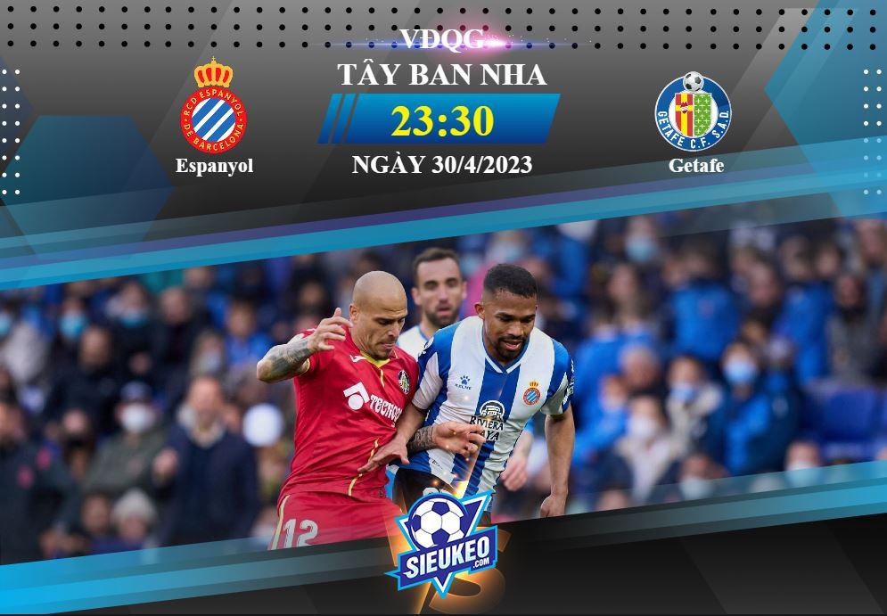 Soi kèo bóng đá Espanyol vs Getafe 23h30 ngày 30/04/2023: Chìm sâu khủng hoảng