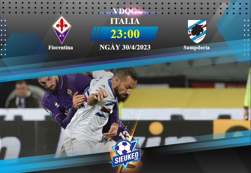 Soi kèo bóng đá Fiorentina vs Sampdoria 23h00 ngày 30/04/2023: Không có bất ngờ