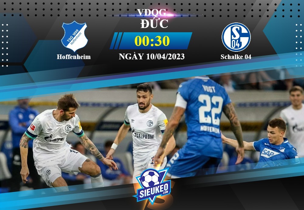 Soi kèo bóng đá Hoffenheim vs Schalke 00h30 ngày 10/04/2023: Rủi ro kèo trên