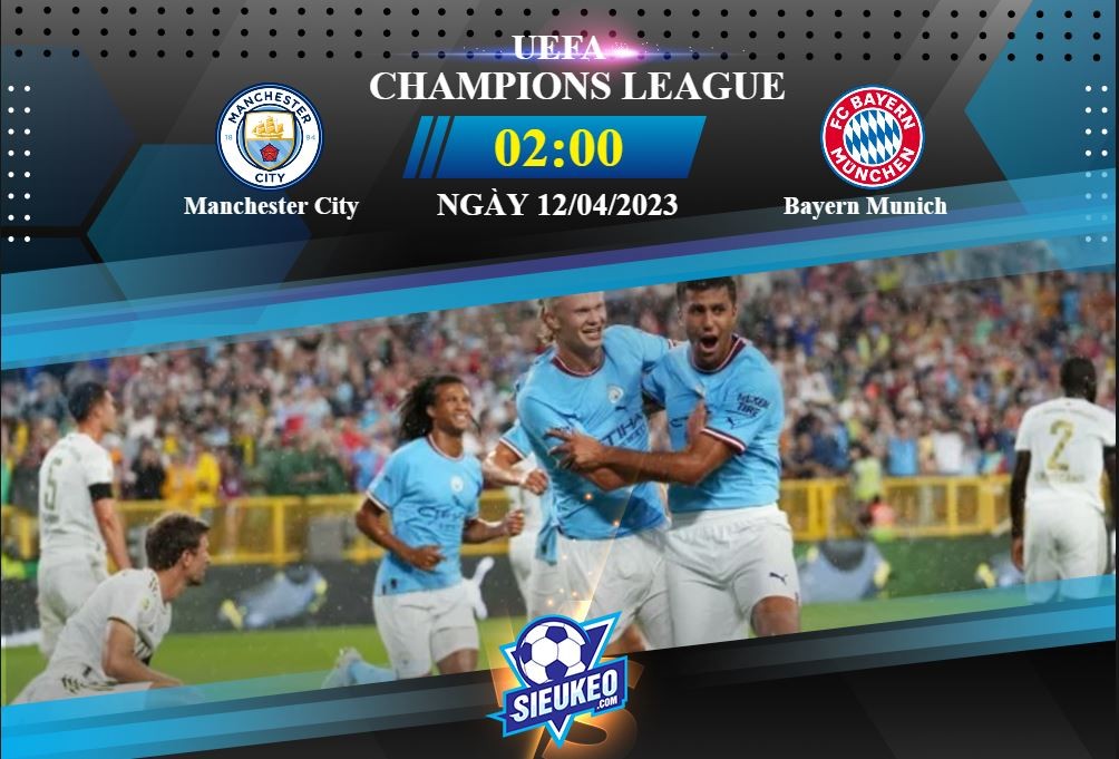 Soi kèo bóng đá Manchester City vs Bayern Munich 02h00 ngày 12/04/2023: Tiệc ở Etihad