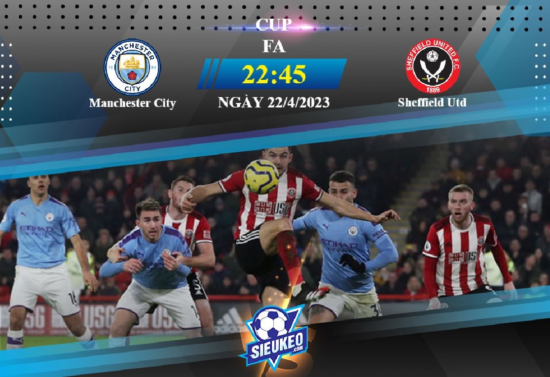 Soi kèo bóng đá Manchester City vs Sheffield Utd 22h45 ngày 22/04/2023: Dạo chơi tại Etihad