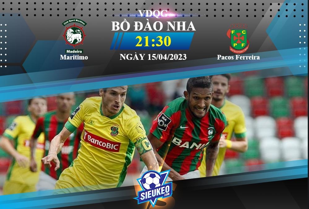 Soi kèo bóng đá Maritimo vs Pacos Ferreira 21h30 ngày 15/04/2023: Trận chiến 6 điểm