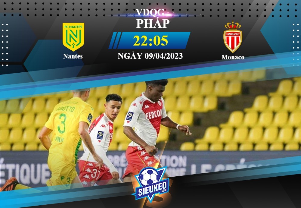 Soi kèo bóng đá Nantes vs Monaco 22h05 ngày 09/04/2023: Khách lấy 3 điểm