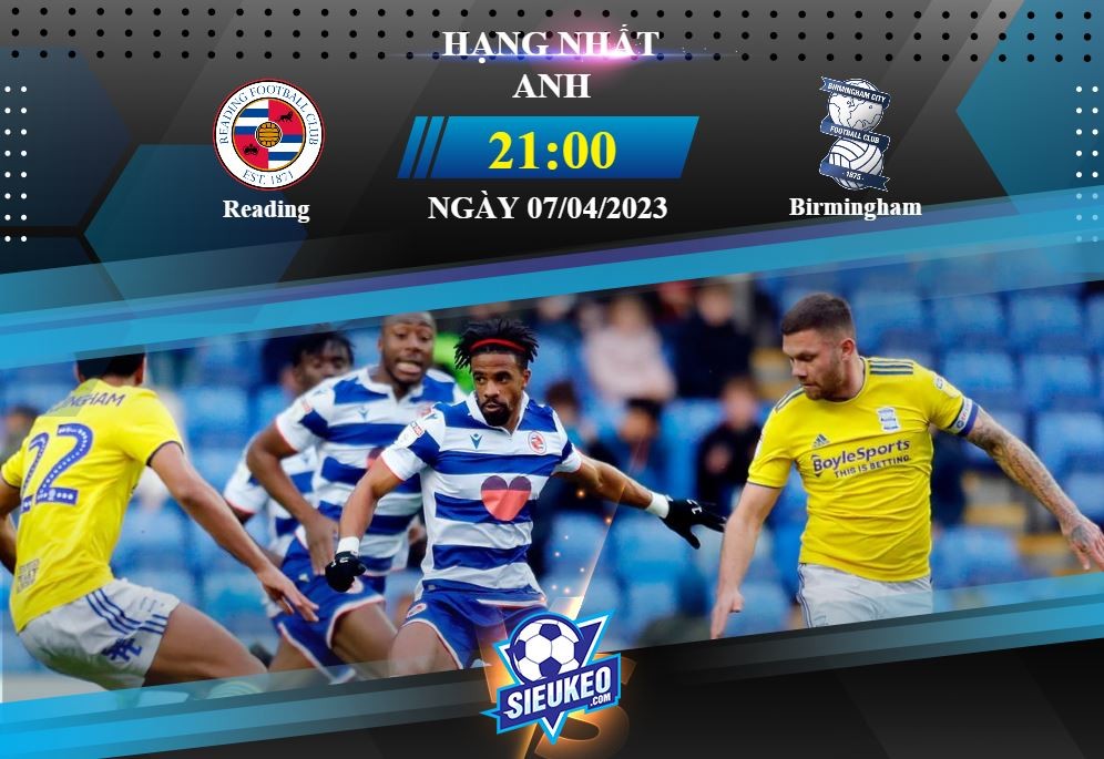 Soi kèo bóng đá Reading vs Birmingham 21h00 ngày 07/04/2023: Tự tin hành quân