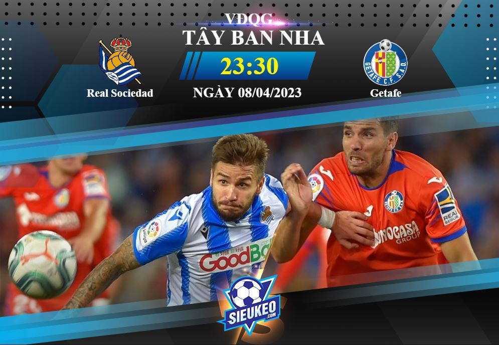 Soi kèo bóng đá Real Sociedad vs Getafe 23h30 ngày 08/04/2023: Chia điểm tại Anoeta