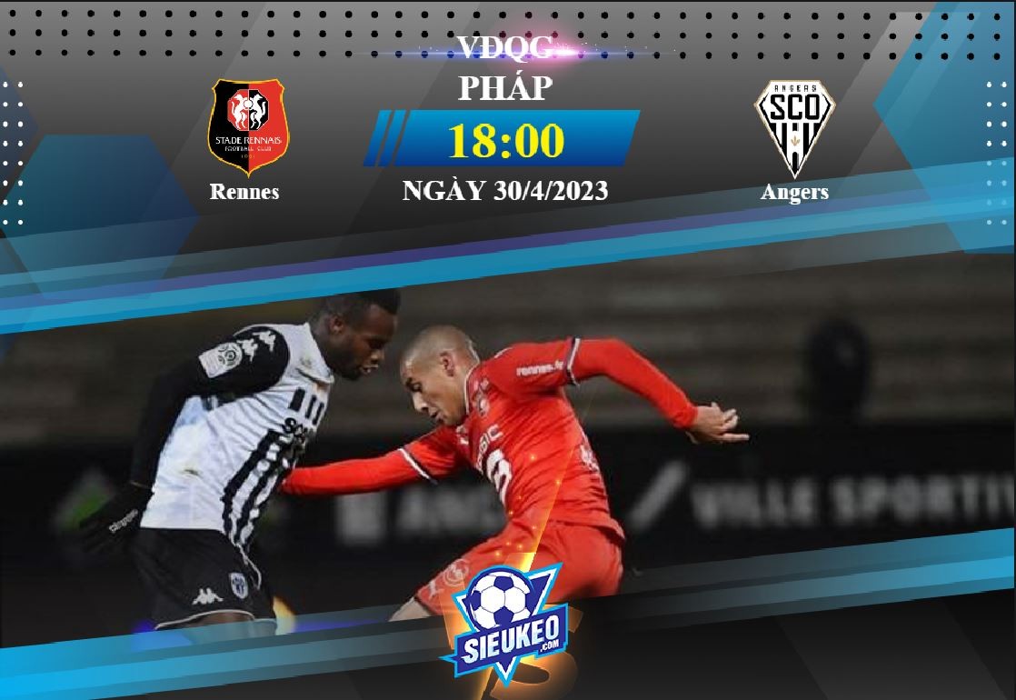 Soi kèo bóng đá Rennes vs Angers 20h00 ngày 30/04/2023: Khách sa lầy