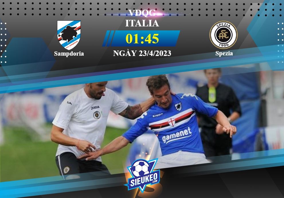 Soi kèo bóng đá Sampdoria vs Spezia 01h45 ngày 23/04/2023: Chìm sâu đáy bảng