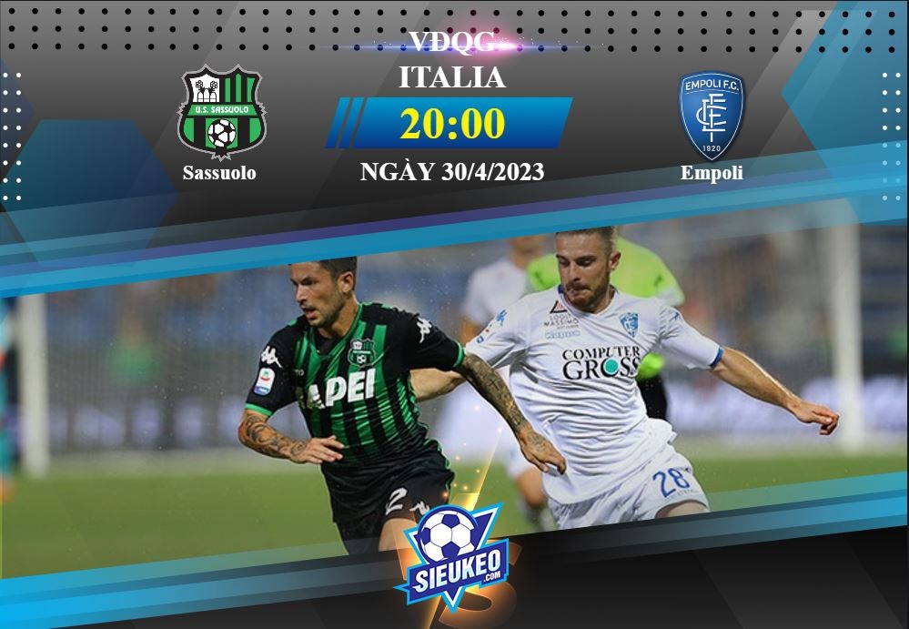 Soi kèo bóng đá Sassuolo vs Empoli 20h00 ngày 30/04/2023: Ra về tay trắng