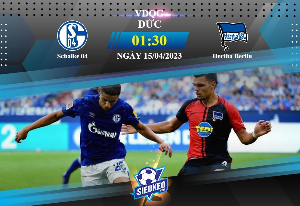 Soi kèo bóng đá Schalke 04 vs Hertha Berlin 01h30 ngày 15/04/2023: Chủ nhà phá dớp