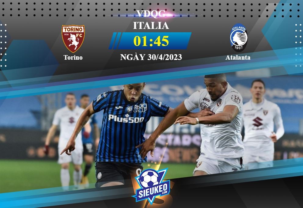 Soi kèo bóng đá Torino vs Atalanta 01h45 ngày 30/04/2023: Chùa nhà mất thiêng