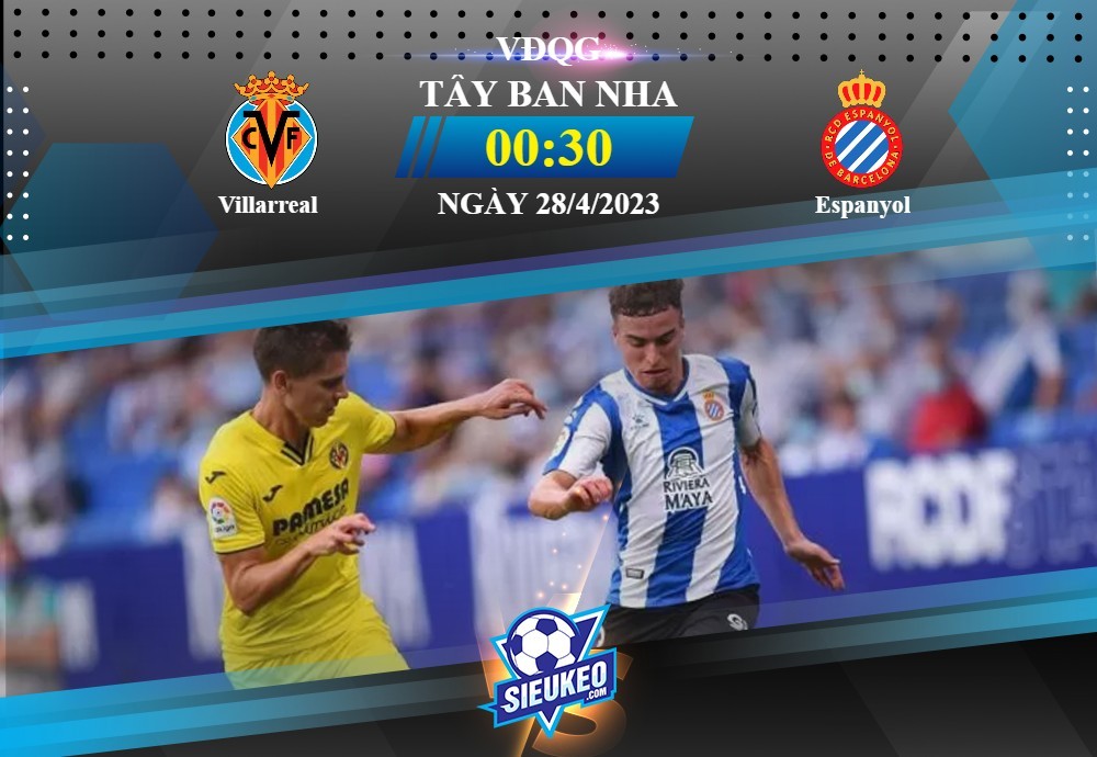 Soi kèo bóng đá Villarreal vs Espanyol 00h30 ngày 28/04/2023: Ngày của Tàu ngầm