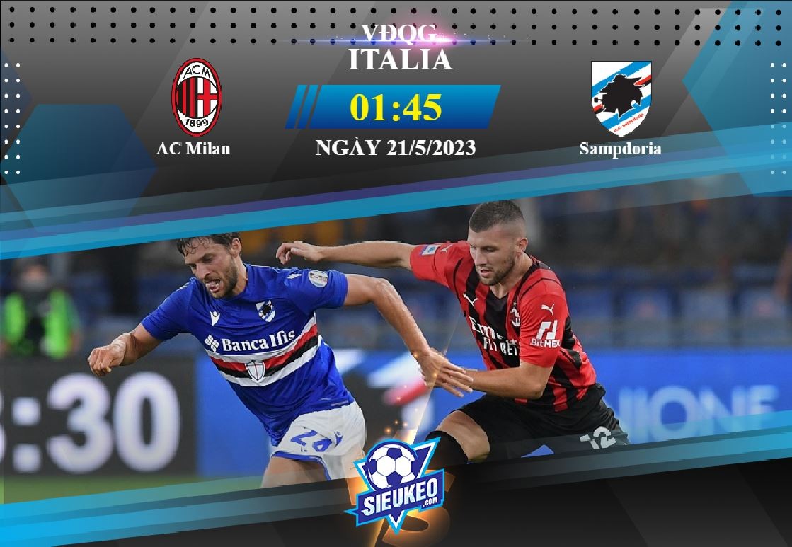 Soi kèo bóng đá AC Milan vs Sampdoria 01h45 ngày 21/05/2023: Cơn thịnh nộ của Rossoneri