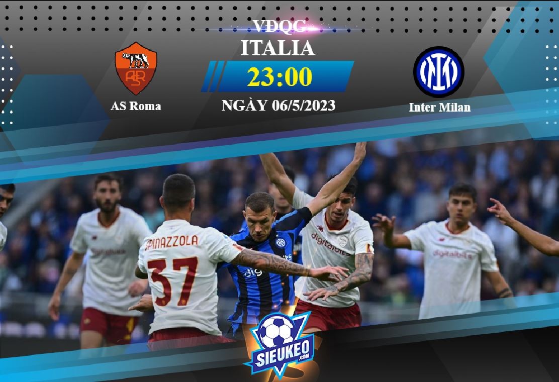 Soi kèo bóng đá AS Roma vs Inter Milan 23h00 ngày 06/05/2023: Bản lĩnh Nerazzurri