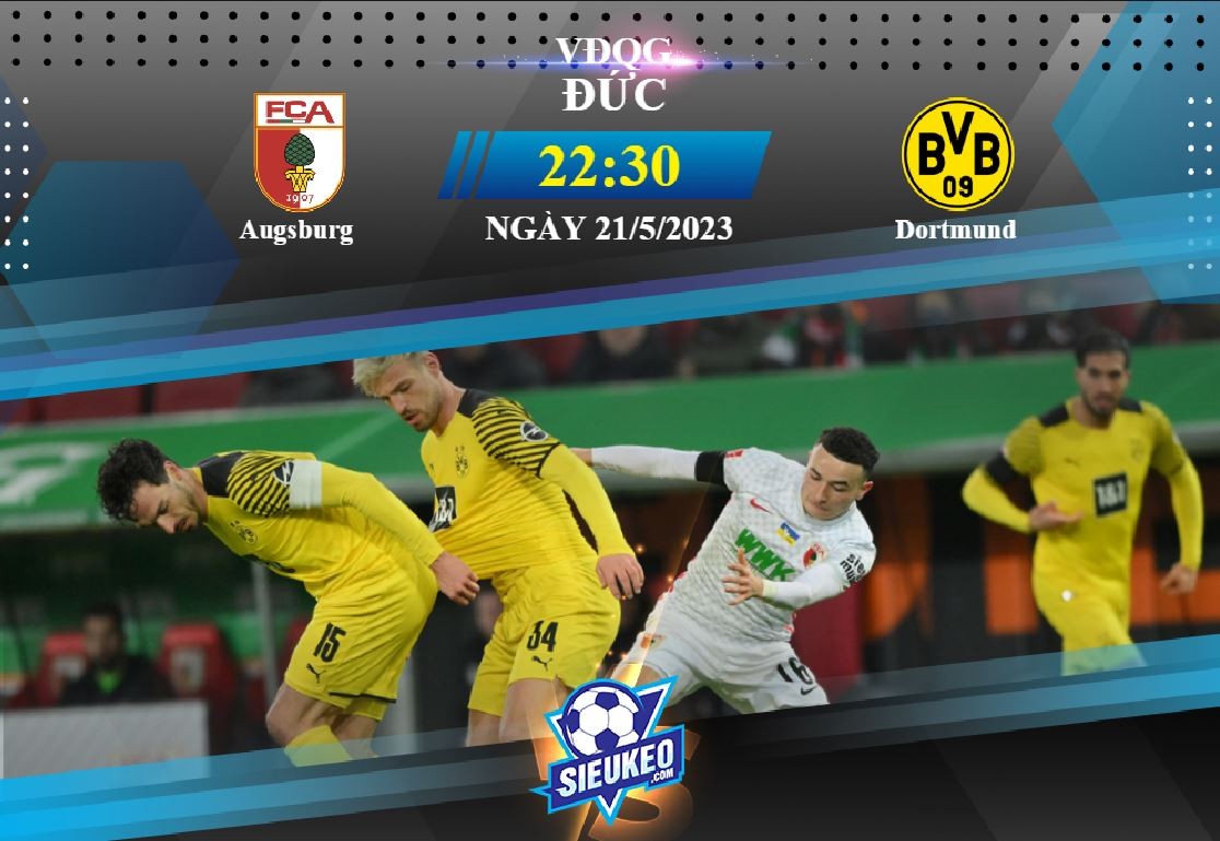 Soi kèo bóng đá Augsburg vs Dortmund 22h30 ngày 21/05/2023: Lành ít dữ nhiều