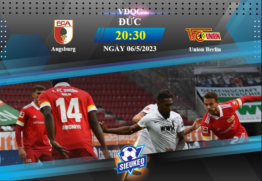 Soi kèo bóng đá Augsburg vs Union Berlin 20h30 ngày 06/05/2023: Hiểm địa WWK Arena