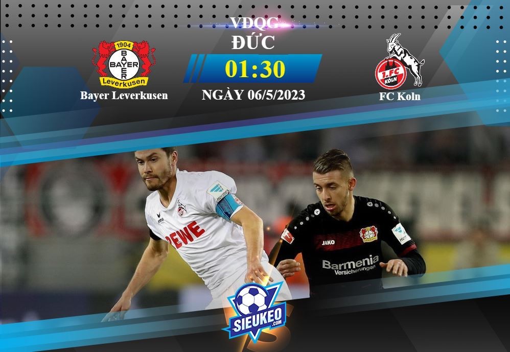 Soi kèo bóng đá Bayer Leverkusen vs FC Koln 01h30 ngày 06/05/2023: Khó có bất ngờ