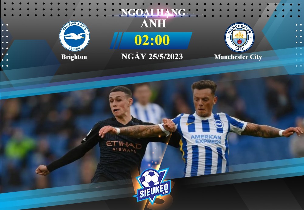 Soi kèo bóng đá Brighton vs Manchester City 02h00 ngày 25/05/2023: Không thể ngăn cản