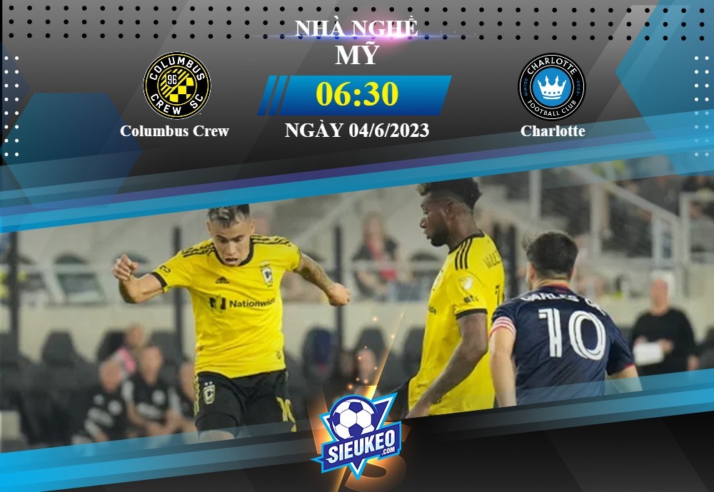 Soi kèo bóng đá Columbus Crew vs Charlotte 06h30 ngày 04/06/2023: Chia điểm mãn nhãn