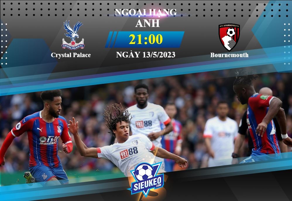 Soi kèo bóng đá Crystal Palace vs Bournemouth 21h00 ngày 13/05/2023: Hài lòng 1 điểm