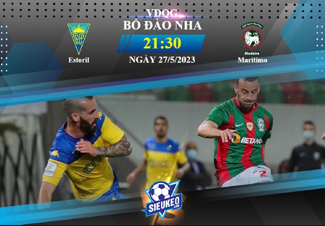 Soi kèo bóng đá Estoril vs Maritimo 21h30 ngày 27/05/2023: Đội khách có điểm