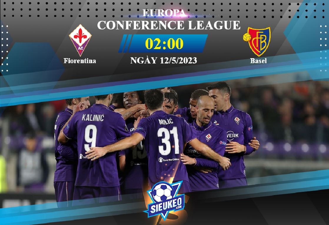 Soi kèo bóng đá Fiorentina vs Basel 02h00 ngày 12/05/2023: Tiệc tại Franchi