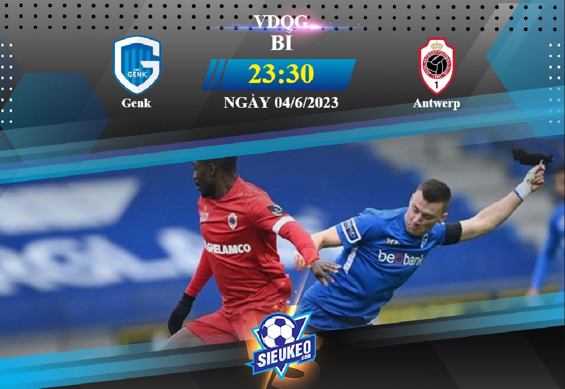 Soi kèo bóng đá Genk vs Antwerp 23h30 ngày 04/06/2023: Chân dung nhà vô địch