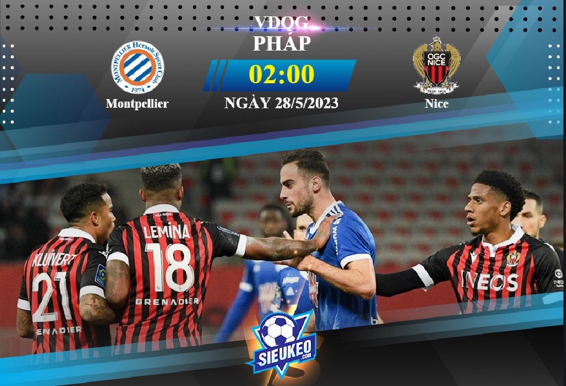 Soi kèo bóng đá Montpellier vs Nice 02h00 ngày 28/05/2023: Tin ở chủ nhà