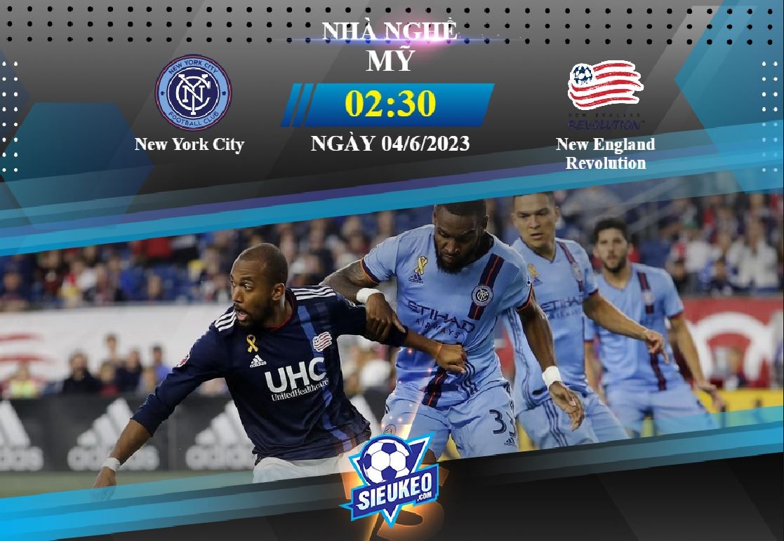 Soi kèo bóng đá New York City vs New England Revolution 02h30 ngày 04/06/2023: Bất phân thắng bại