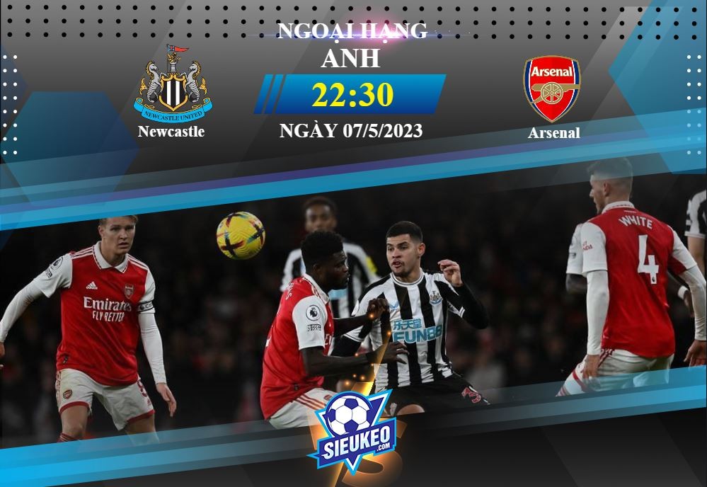 Soi kèo bóng đá Newcastle vs Arsenal 22h30 ngày 07/05/2023: Dấu chấm hết cho Pháo thủ