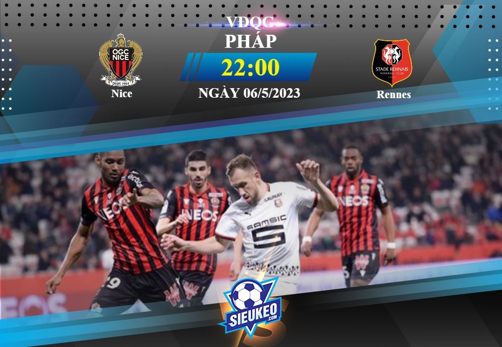 Soi kèo bóng đá Nice vs Rennes 22h00 ngày 06/05/2023: Ca khúc khải hoàn