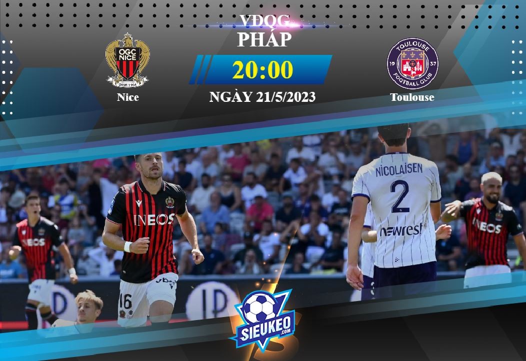 Soi kèo bóng đá Nice vs Toulouse 20h00 ngày 21/05/2023: Thắng lợi tối thiểu