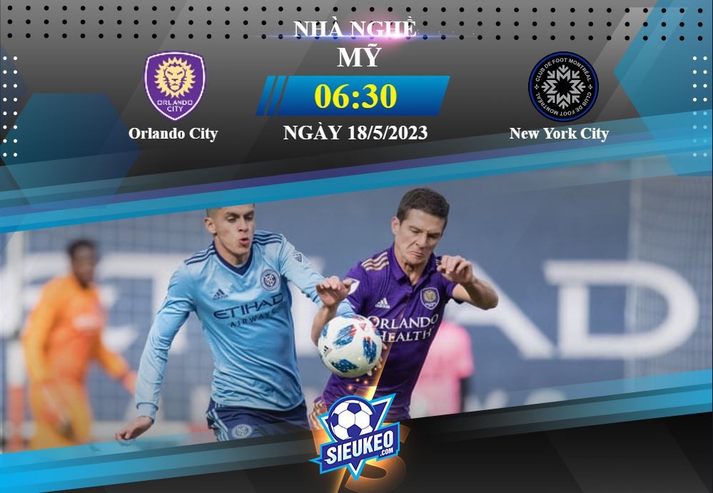 Soi kèo bóng đá Orlando City vs New York City 06h30 ngày 18/05/2023: Khách ngại hành quân