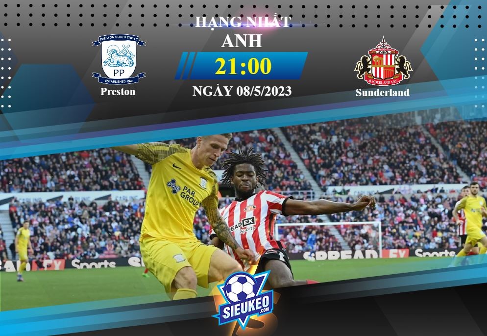 Soi kèo bóng đá Preston vs Sunderland 21h00 ngày 08/05/2023: Phơi áo sân nhà